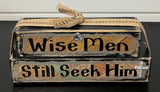 Wise Men Still Seek Him Word Stacker Decorative Sign Decoration
